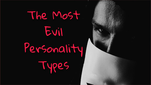 The Most Evil Personality Types